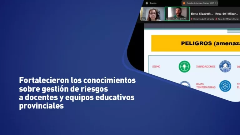 Fortalecieron los conocimientos sobre gestión de riesgos a docentes y equipos educativos provinciales