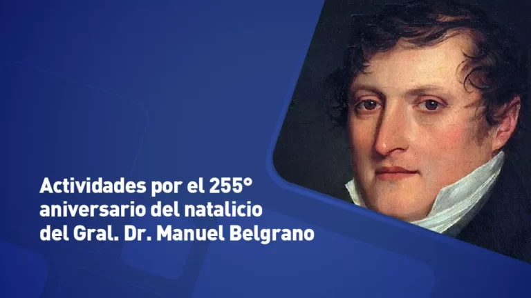 Con un programa de actividades se conmemorará un nuevo aniversario del natalicio del Gral. Dr. Manuel Belgrano